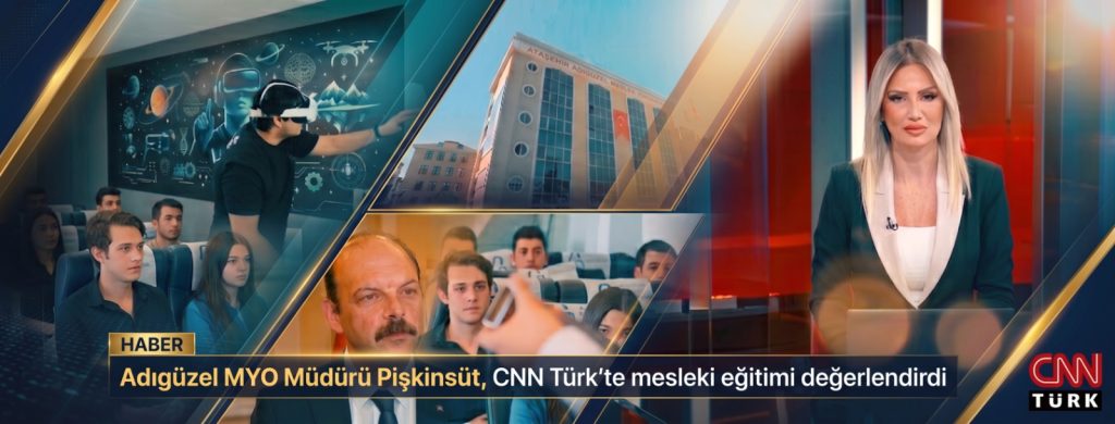 Adıgüzel MYO Müdürü Pişkinsüt, CNN Türk’te mesleki eğitimi değerlendirdi